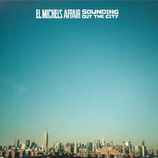 Sounding Out the City mp3 Album by El Michels Affair