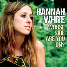 Whose Side Are You On? mp3 Album by Hannah White