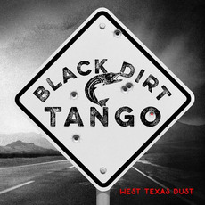 West Texas Dust mp3 Album by Black Dirt Tango