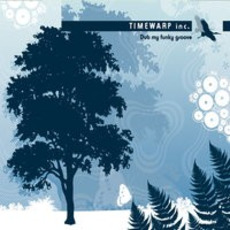 Dub My Funky Groove mp3 Album by Timewarp inc.