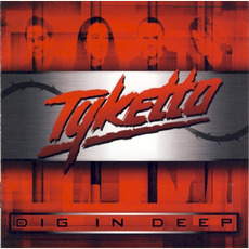 Dig in Deep mp3 Album by Tyketto