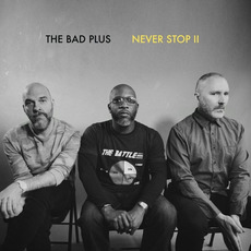 Never Stop II mp3 Album by The Bad Plus