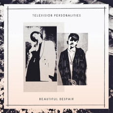 Beautiful Despair mp3 Album by Television Personalities