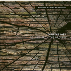 Thru the Ages (Limited Edition) mp3 Album by Sounds From The Ground