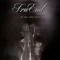 Of Soul And Dust mp3 Album by TruEnd