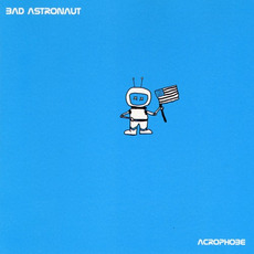Acrophobe mp3 Album by Bad Astronaut