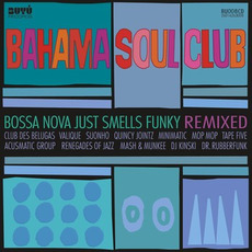 Bossa Nova Just Smells Funky Remixed mp3 Remix by The Bahama Soul Club