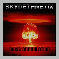 Mass Annihilation mp3 Album by Skydethnetix