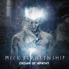Crown of Apathy mp3 Album by Mick Blankenship