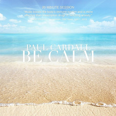 Be Calm: Brain Healthy Music mp3 Album by Paul Cardall