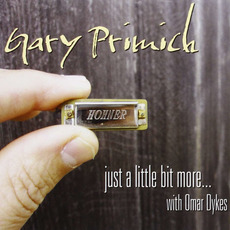 Just A Little Bit More... (with Omar Dykes) mp3 Artist Compilation by Gary Primich