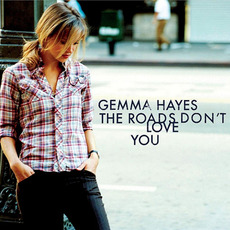 The Roads Don't Love You mp3 Album by Gemma Hayes