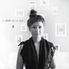 L'Amour ou la Soif mp3 Album by Chantal Archambault