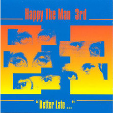 3rd "Better Late..." (Re-Issue) mp3 Album by Happy The Man