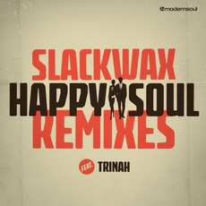 Happy Soul (The Remixes) mp3 Remix by SLACKWAX feat. Trinah