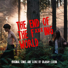 The End of the F***ing World (Original Songs and Score) mp3 Soundtrack by Graham Coxon