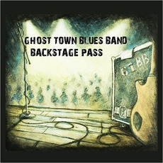 Backstage Pass mp3 Album by Ghost Town Blues Band