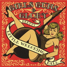 Pretty Little Wrecking Ball mp3 Album by Girls Guns & Glory