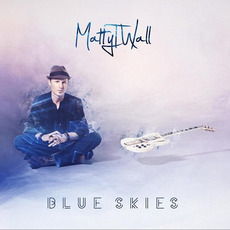 Blue Skies mp3 Album by Matty T Wall