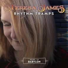 Here In Babylon mp3 Album by Teresa James & The Rhythm Tramps