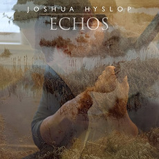 Echoes mp3 Album by Joshua Hyslop
