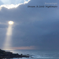 Dream a Little Nightmare mp3 Album by Fozzielogic