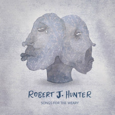 Songs For The Weary mp3 Album by Robert J. Hunter