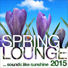 Spring Lounge 2015 (Sounds Like Sunshine) mp3 Compilation by Various Artists