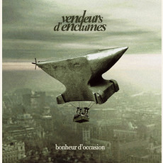 Bonheur d'occasion mp3 Album by Vendeurs d'enclumes
