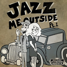 Jazz Me Outside mp3 Album by Postmodern Jukebox