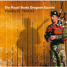 Parallel Tracks mp3 Album by The Royal Scots Dragoon Guards