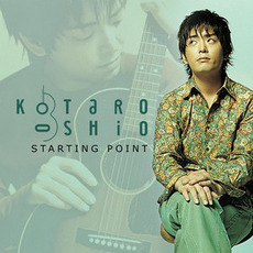 Starting Point mp3 Album by Kotaro Oshio (押尾コータロー)