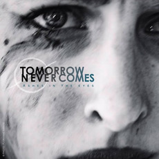 Ashes In The Eyes mp3 Album by Tomorrow Never Comes