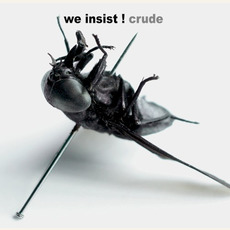 Crude mp3 Album by We Insist!