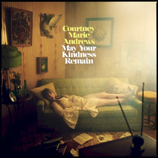 May Your Kindness Remain mp3 Album by Courtney Marie Andrews