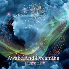 Awake And Dreaming mp3 Album by Paul Sills