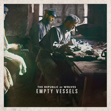 Empty Vessels mp3 Album by The Republic Of Wolves