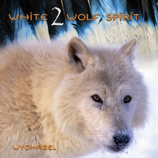 White Wolf Spirit 2 mp3 Album by Wychazel