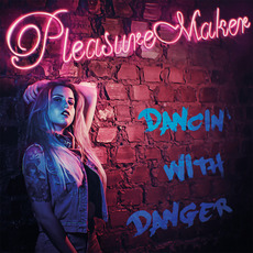 Dancin' with Danger mp3 Album by Pleasure Maker