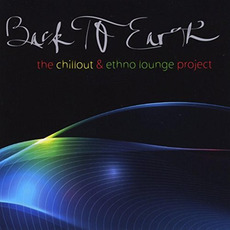 The Chillout & Ethno Lounge Project mp3 Album by Back To Earth