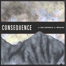 Consequence mp3 Single by The Republic Of Wolves