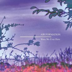 Were We Ever Here mp3 Album by Air Formation