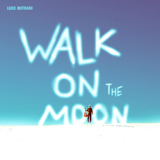 Walk on the Moon mp3 Album by Luke Mitrani