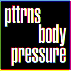 Body Pressure mp3 Album by PTTRNS