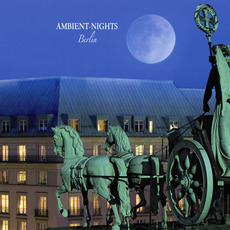 Ambient-Nights: Berlin mp3 Compilation by Various Artists
