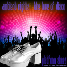Ambient Nights: The Love of Disco - Platform Shoes mp3 Compilation by Various Artists