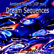Ambient Nights (VIP mix) - Dream Sequences mp3 Compilation by Various Artists