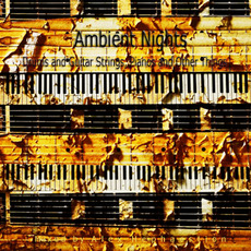 Ambient Nights: Drums and Guitar Strings, Pianos and Other Things mp3 Compilation by Various Artists