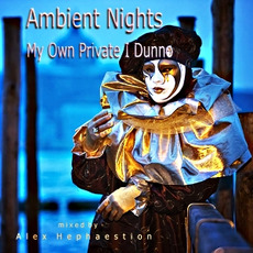 Ambient Nights: My Own Private I Dunno mp3 Compilation by Various Artists