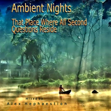 Ambient Nights: That Place Where All Second Questions Reside mp3 Compilation by Various Artists